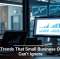 Tech Trends That Small Business Owners Can’t Ignore