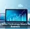 Why Better Technology Means Better Business